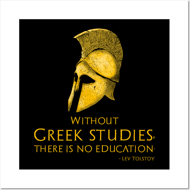 Without Greek Studies, There Is No Education - Lev Tolstoy Wall Art by Styr Designs